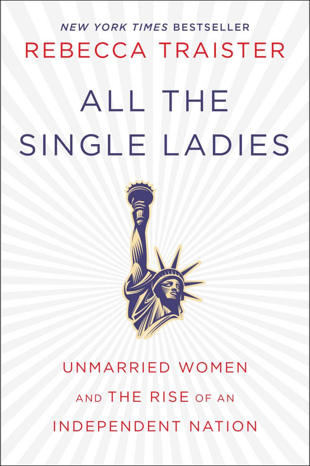 All the Single Women: Unmarried Women and the Rise of an Independent&nbsp;Nation